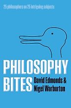 Philosophy Bites by David Edmonds Philosophy Bites by David Edmonds