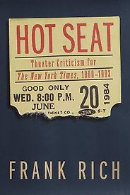 The best books on Broadway - Hot Seat by Frank Rich The best books on Broadway - Hot Seat by Frank Rich