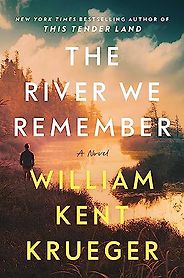 The Best Mysteries of 2024 (so far) - The River We Remember by William Kent Krueger The Best Mysteries of 2024 (so far) - The River We Remember by William Kent Krueger