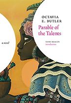 Parable of the Talents by Octavia E. Butler Parable of the Talents by Octavia E. Butler