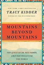 The best books on How Progressives Can Make a Difference - Mountains Beyond Mountains by Tracy Kidder The best books on How Progressives Can Make a Difference - Mountains Beyond Mountains by Tracy Kidder