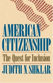 The Best Philosophy Books by Women - American Citizenship: The Quest for Inclusion by Judith Shklar The Best Philosophy Books by Women - American Citizenship: The Quest for Inclusion by Judith Shklar