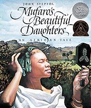 Mufaro's Beautiful Daughters: An African Tale by John Steptoe Mufaro's Beautiful Daughters: An African Tale by John Steptoe