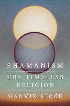 Notable Nonfiction Books of Mid-2025 - Shamanism: The Timeless Religion by Manvir Singh Notable Nonfiction Books of Mid-2025 - Shamanism: The Timeless Religion by Manvir Singh