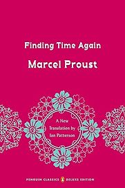 In Search of Lost Time, Vol. VII: Finding Time Again by Marcel Proust In Search of Lost Time, Vol. VII: Finding Time Again by Marcel Proust