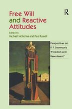 Free Will and Reactive Attitudes by Paul Russell Free Will and Reactive Attitudes by Paul Russell