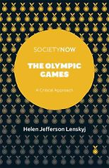 The best books on The Dark Side of the Olympics - The Olympic Games: A Critical Approach by Helen J Lenskyj