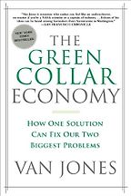 The Green Collar Economy by Van Jones The Green Collar Economy by Van Jones