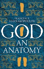 The Best History Books: the 2022 Wolfson Prize Shortlist - God: An Anatomy by Francesca Stavrakopoulou