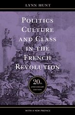 The best books on The French Revolution - Politics, Culture and Class in the French Revolution by Lynn Hunt