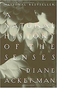 The best books on The Senses - A Natural History of the Senses by Diane Ackerman The best books on The Senses - A Natural History of the Senses by Diane Ackerman