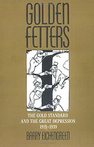 The best books on Learning from the Great Depression - Golden Fetters by Barry Eichengreen