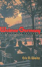 The best books on The Weimar Republic - Weimar Germany: Promise and Tragedy by Eric D. Weitz