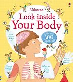 Best Human Body Books for Kids - Look inside Your Body by Louie Stowell, Kate Leake (Illustrator)