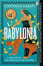 The Best Adventure Novels: The 2025 Wilbur Smith Prize - Babylonia by Costanza Casati The Best Adventure Novels: The 2025 Wilbur Smith Prize - Babylonia by Costanza Casati