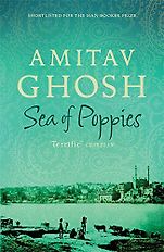Historical Novels Set in Asia - Sea of Poppies by Amitav Ghosh Historical Novels Set in Asia - Sea of Poppies by Amitav Ghosh