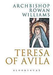Teresa of Avila by Rowan Williams Teresa of Avila by Rowan Williams