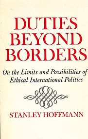 Duties Beyond Borders by Stanley Hoffmann Duties Beyond Borders by Stanley Hoffmann