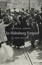 The best books on The Austro-Hungarian Empire - The Habsburg Empire: A New History by Pieter M. Judson The best books on The Austro-Hungarian Empire - The Habsburg Empire: A New History by Pieter M. Judson