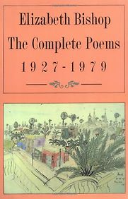 The Complete Poems 1927-1979 by Elizabeth Bishop The Complete Poems 1927-1979 by Elizabeth Bishop