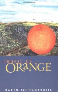 Border Stories - Tropic of Orange by Karen Tei Yamashita