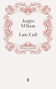 The best books on Ageing - Late Call by Angus Wilson The best books on Ageing - Late Call by Angus Wilson