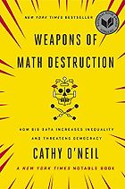 The best books on Silicon Valley - Weapons of Math Destruction: How Big Data Increases Inequality and Threatens Democracy by Cathy O'Neil