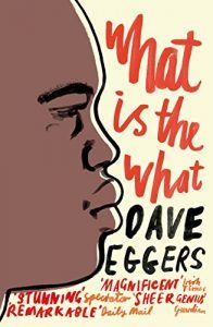What is the What by Dave Eggers