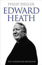 The Best British Political Biographies - Edward Heath by Philip Ziegler