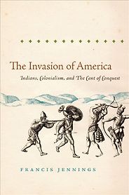 The best books on Native Americans and Colonisers - The Invasion of America by Francis Jennings