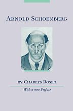 The Best Music Biographies - Arnold Schoenberg by Charles Rosen The Best Music Biographies - Arnold Schoenberg by Charles Rosen