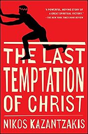 The Last Temptation of Christ by Nikos Kazantzakis The Last Temptation of Christ by Nikos Kazantzakis