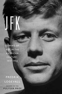 The best books on JFK - JFK: Coming of Age in the American Century, 1917-1956 by Fredrik Logevall