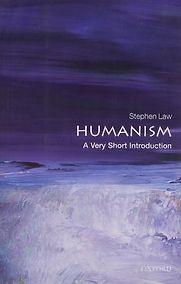 Humanism: A Very Short Introduction by Stephen Law Humanism: A Very Short Introduction by Stephen Law
