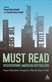 Must Read: Rediscovering American Bestsellers by Sarah Churchwell and Thomas Ruys Smith (editors) Must Read: Rediscovering American Bestsellers by Sarah Churchwell and Thomas Ruys Smith (editors)