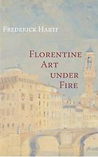 The best books on Art Crime - Florentine Art Under Fire by Frederick Hartt