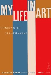 My Life in Art by Constantin Stanislavski My Life in Art by Constantin Stanislavski