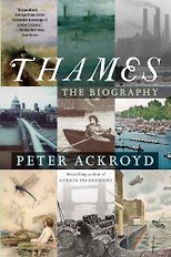 The Best London Books - Thames: The Biography by Peter Ackroyd