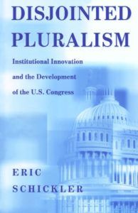 The best books on Congress - Disjointed Pluralism: Institutional Innovation and the Development of the U.S. Congress by Eric Schickler