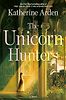 The Unicorn Hunters by Katherine Arden