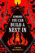 Award-Winning Fantasy Novels of 2025 - Someone You Can Build A Nest In by John Wiswell