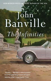 The Infinities by John Banville The Infinities by John Banville
