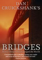 Bridges by Dan Cruickshank & Dan Cruikshank Bridges by Dan Cruickshank & Dan Cruikshank
