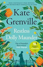 Recent Fiction Highlights: The 2024 Women’s Prize Shortlist - Restless Dolly Maunder by Kate Grenville Recent Fiction Highlights: The 2024 Women’s Prize Shortlist - Restless Dolly Maunder by Kate Grenville