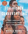 The Best Nonfiction Audiobooks of 2024 - Our Hidden Conversations: What Americans Really Think About Race and Identity by Michele Norris