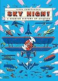 Best Kids’ Books of 2023 - Sky High! A Soaring History of Aviation by Jacek Ambrożewski & translated by Zosia Krasodomska-Jones Best Kids’ Books of 2023 - Sky High! A Soaring History of Aviation by Jacek Ambrożewski & translated by Zosia Krasodomska-Jones