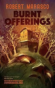 Burnt Offerings by Robert Marasco Burnt Offerings by Robert Marasco