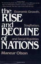 The best books on How Libertarians Can Govern - The Rise and Decline of Nations by Mancur Olson The best books on How Libertarians Can Govern - The Rise and Decline of Nations by Mancur Olson