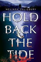 The Best Teen Fantasy Books Set in Britain - Hold Back the Tide by Melinda Salisbury
