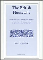 The best books on Historic Cooking - The British Housewife by Gilly Lehmann